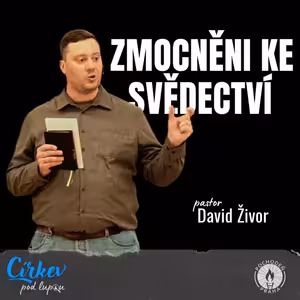 Zmocněni ke svědectví | Sk 1,1-8 | David Živor