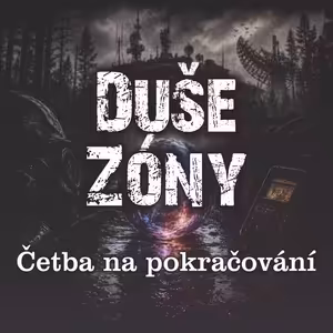 Četba na pokračování: Duše Zóny - Část 3