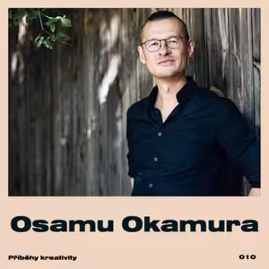 Příběhy kreativity - Osamu Okamura