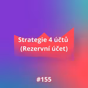 #155 Strategie 4 účtů (Rezervní účet)