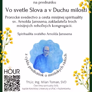 *PREDNÁŠKA: „Vo svetle Slova a v Duchu milosti” (Milan Toman SVD)