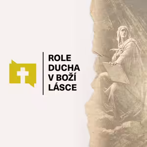 Role Ducha v Boží lásce - 1 Jan 4:12-13