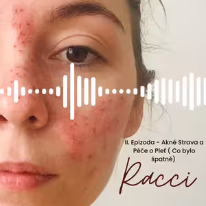 II. Epizoda - Akné, strava a péče o pleť (Co bylo špatně)