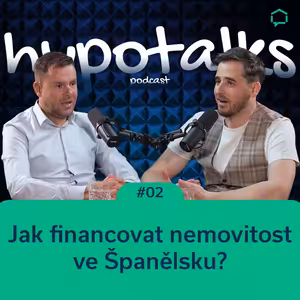 hypotalks #02: Jak financovat nemovitost ve Španělsku?