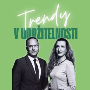 Trendy v udržitelnosti #35 – Eva Neudertová, expertka České spořitelny na udržitelné financování nemovitostí, a Jan Linda, partner advokátní kanceláře White & Case