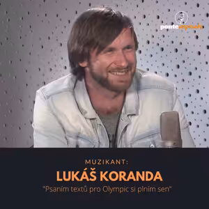 Lukáš Koranda – muzikant: Psaním textů pro Olympic si plním sen