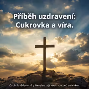 Uzdravení z cukrovky: Selhání léčby a Boží zásah