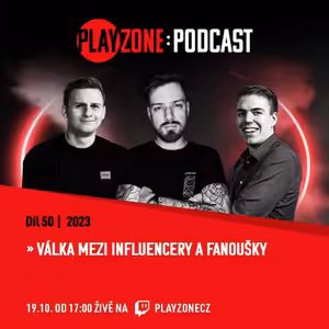 2023E50: Válka mezi fanoušky a influencery
