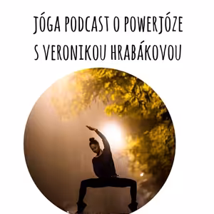 Jóga Podcast: O Powerjóze s Veronikou Hrabákovou #39