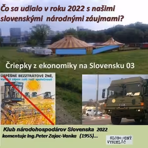 Čriepky z ekonomiky Slovenska 03 - 2022-03-18 „Čo sa udialo v roku 2022 s našimi slovenskými národnými záujmami?“