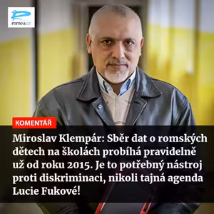 Čteme Romea.cz: Sběr dat o romských dětech na školách probíhá pravidelně už od roku 2015. Je to potřebný nástroj proti diskriminaci, nikoli tajná agenda Lucie Fukové!