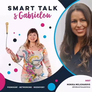 Podcast SMART TALK🎙rozhovor s Monika Melicharová