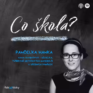 CŠ #45 Pančelka Hanka o tvoření materiálů: Automatizovat si práci mi trvalo 15 let