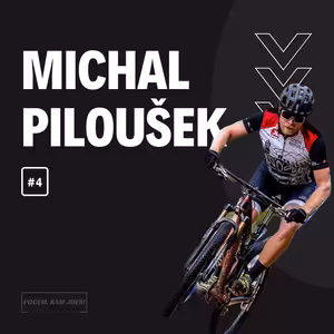 #4 Michal Piloušek | Pocem, kam jdeš!