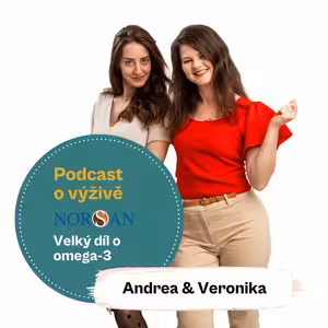 97. Velký díl o omega-3 (Mgr. Andrea Pospíšil Jakešová & Ing. Mgr. Veronika Pourová)