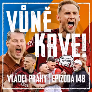 VLÁDCI PRAHY #148: Priskeho past! Lov začíná! Změna Kuchty, konec Vindahl éry a odchod Rrahmaniho?