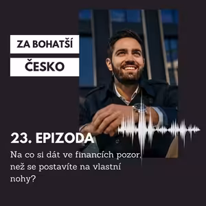 #23 Na co si dát ve financích pozor, než se postavíte na vlastní nohy?
