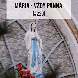 #229 - Mária - vždy panna