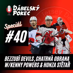 #40 – Bezzubí Devils, chatrná obrana w/Kenny Powers a Honza Štětař 🤦‍♂️🏒🥅 🥲