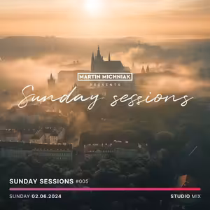 Sunday Sessions #005 by Martin Michniak