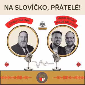 Na slovíčko, přátelé! S Jakubem Mačátem a Jakubem Splavcem… 2025/11 (11)