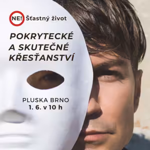 Ne! Šťastný život: 6. část - Pokrytecké a skutečné křesťanství