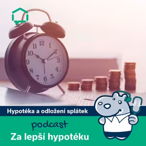 156. Hypotéka s odloženým splácením – výhody, nevýhody a na co si dát pozor