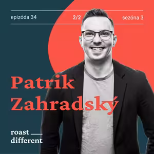 Patrik Zahradský: O výrobe kávových kapsúl a distribúcii pražiacich technológii 2/2 #34