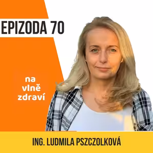 #70 Ke změně životního stylu je důležitá motivace