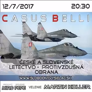 Casus belli 18 - 2017-07-12 České a Slovenské letectvo + protivzdušná obrana