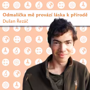 Dušan Řezáč: Odmalička mě provází láska k přírodě