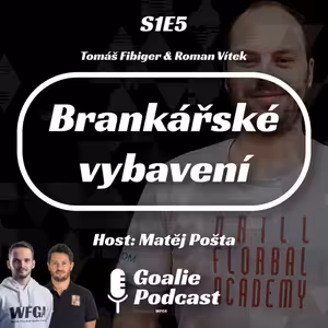 Goalie Podcast #5 | Brankářské vybavení | Host: Matěj Pošta