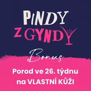 Bonusový poslech: Porod ve 26. týdnu těhotenství na vlastní kůži