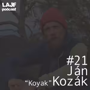 LAJF #21 - Ján "Koyak" Kozák - O prebehu okolo Českej republiky za 31 dní