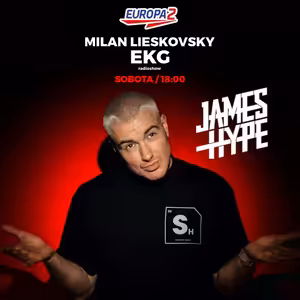 EKG & MILAN LIESKOVSKY RADIO SHOW 51 / James Hype Special Guest /EUROPA 2