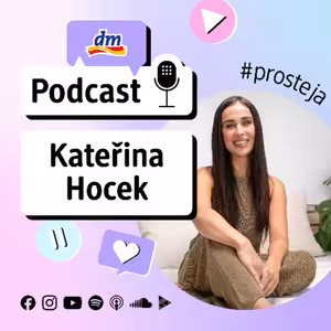 #68 #prosteja Kateřina Hocek o všech svých rolích | dm drogerie
