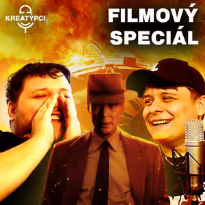 OPPENHEIMER je BOŽÍ! | Kreatýpci podcast #39