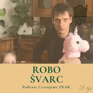 Kultúra nie je hedonizmus; ľudia sú z ciest za umením často sklamaní (ROBO ŠVARC, 56.epizóda)