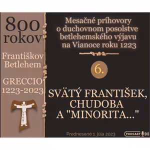 SVÄTÝ FRANTIŠEK, CHUDOBA A "MINORITA"