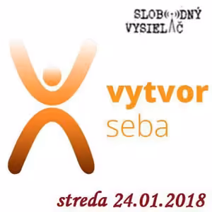 Vytvor seba 27 - 2018-01-24 Vzťah Ja a Ja 4. časť