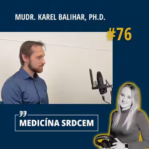 #76 MUDr. Karel Balihar Ph.D. - “Jednou jsme v trávicím traktu ženy našli tu nejdelší tasemnici.”