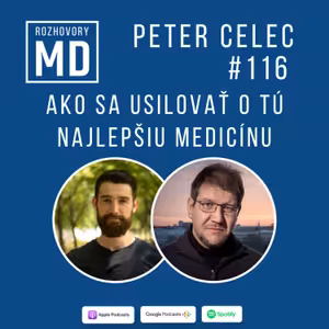 #116 Peter Celec - Ako sa usilovať o tú najlepšiu medicínu