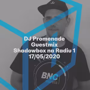 Shadowbox @ Radio 1 17/05/2020: Promenade Shadowbox Mix
