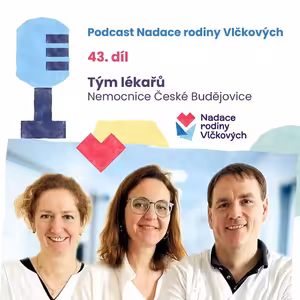 Důležité je, aby i roky se závažnou nemocí byly co nejlepší, říkají lékaři z Nemocnice České Budějovice