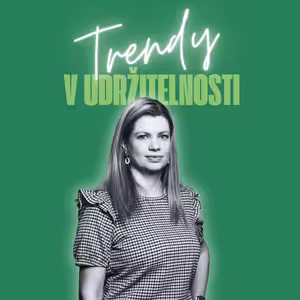 Trendy v udržitelnosti #73 – Stanislava Tomková, Na mysli