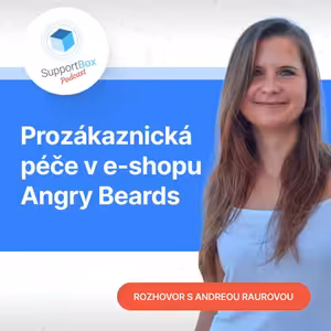 #25 Andrea Raurová: Prozákaznická péče v e-shopu Angry Beards