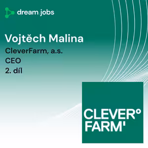 #80 - Vojtěch Malina - 2. díl - CEO - CleverFarm, a.s.