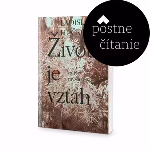 Pôstne čítanie: Život je vzťah