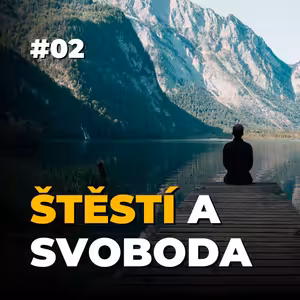 2: Jak překonat závislosti a nacházet skutečné štěstí a svobodu | Buddhismus a mindfulness v praxi