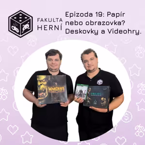 Papír nebo obrazovka? Deskovky a Videohry